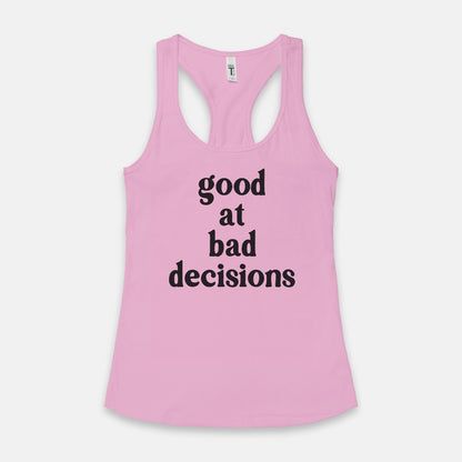 Good At Bad Decisions Women's Racerback Tank