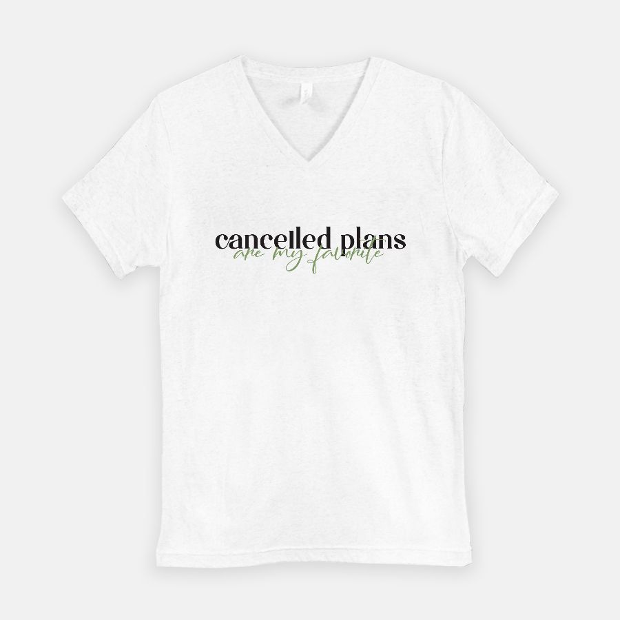 Cancelled Plans Are My Favorite Triblend V-Neck Short Sleeve Tee